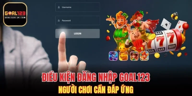 Điều kiện đăng nhập cần biết