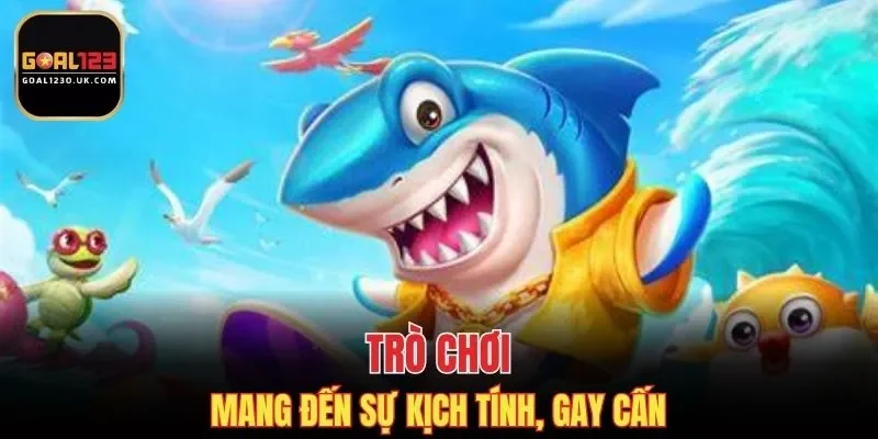 Game được yêu thích bởi sự kịch tính