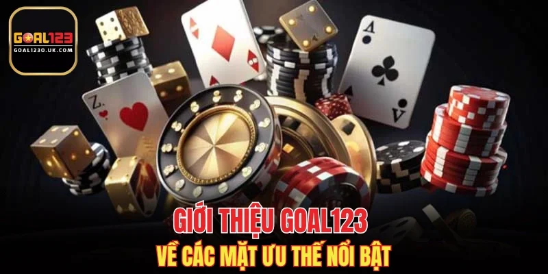 Giới thiệu GOAL123 về các mặt ưu thế nổi bật