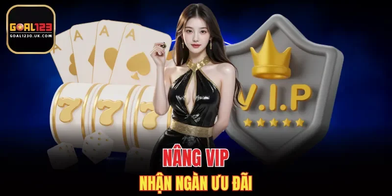 GOAL123 hỗ trợ nâng VIP với ngàn ưu đãi độc quyền