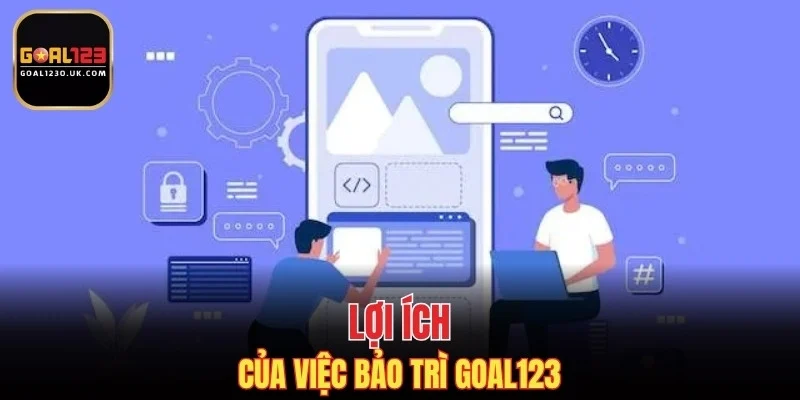 Lợi ích của việc bảo trì GOAL123