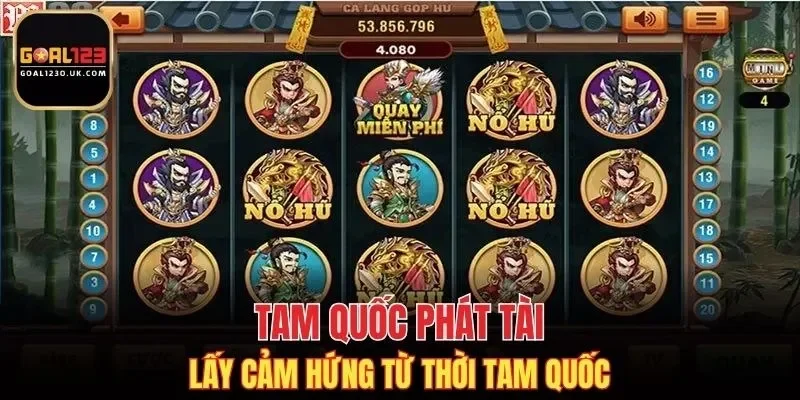 Tam Quốc Phát Tài lấy cảm hứng từ thời Tam Quốc